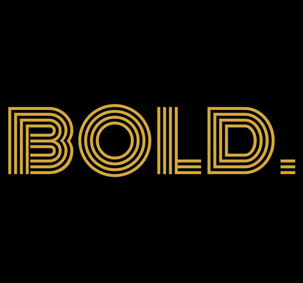BOLD.